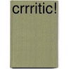 Crrritic! by Not Available
