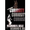 Curiosity by R. Belle Desmond