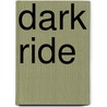 Dark Ride door Todd Loyd