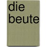Die Beute by Jaye Ford