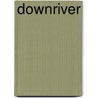Downriver by Sean Obrien