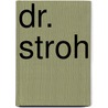 Dr. Stroh door Peter Borjans-Heuser