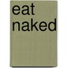 Eat Naked by Margaret Floyd