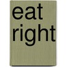 Eat Right by Allyson Valentine Schrier