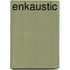 Enkaustic