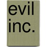 Evil Inc. by Glenn Kaplan
