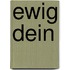 Ewig Dein
