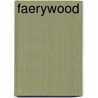 Faerywood door Virginia T. Faith