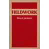 Fieldwork door Bruce Jackson