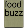 Food Buzz door Kristin Petrie