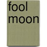 Fool Moon door Murray Edmond
