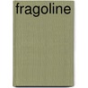 Fragoline by Clemency Pearce
