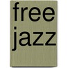 Free Jazz door John McBrewster