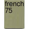 French 75 door Richard R. Roesch