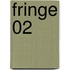 Fringe 02