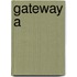 Gateway A