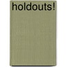 Holdouts! by Seymour Durst