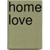 Home Love door Megan Morton