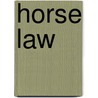 Horse Law door Julie MacKenzie