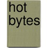 Hot Bytes door Lois Bonde