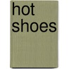 Hot Shoes door Maureen Reilly