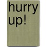 Hurry Up! door Joceline Sanschagrin