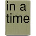In A Time