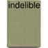 Indelible