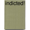 Indicted! by James Henderson