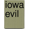 Iowa Evil door Carlotta Smitko