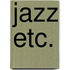 Jazz Etc.