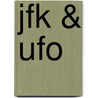 Jfk & Ufo door Kenn Thomas