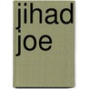 Jihad Joe by J.M. Berger