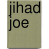 Jihad Joe door J.M. Berger