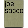 Joe Sacco by Monica Marshall