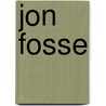 Jon Fosse door Jon Fosse