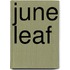 June Leaf