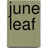 June Leaf door Robert Enright