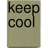 Keep Cool door Ted Vincent