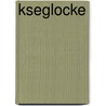 Kseglocke door Felix Mittendorfer