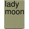 Lady Moon door Christina Paoluzzi