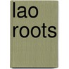 Lao Roots door Fleur Brofos Asmussen