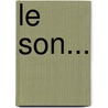 Le Son... door Fran Ois-Napol On-Marie Moign (Abb ).