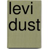 Levi Dust door Steven J. Givens