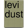 Levi Dust by Steven J. Givens