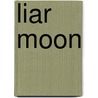 Liar Moon door Ben Pastor