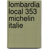 Lombardia Local 353 Michelin Italie door Michelin 11 353