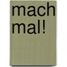Mach mal! door John Woodward