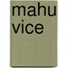 Mahu Vice door Neil S. Plakcy