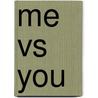 Me Vs You by Michael Sherman